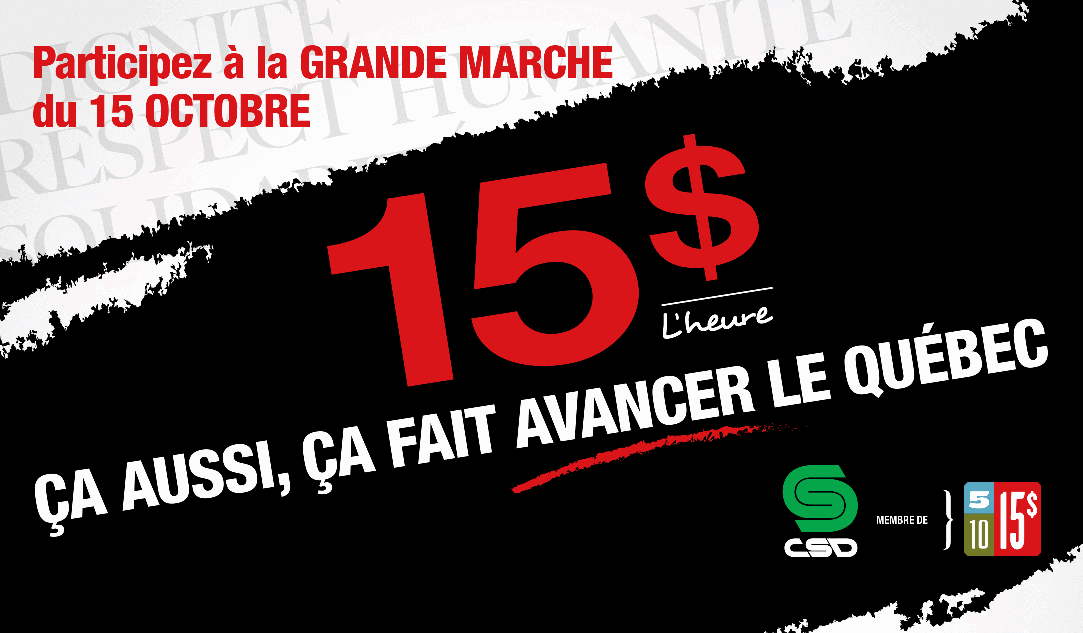 Visuel noir blanc et rouge avec les inscriptions Participez à la GRANDE MARCHE du 15 octobre 15$ de l'heure ça aussi ça fait avancer le Québec