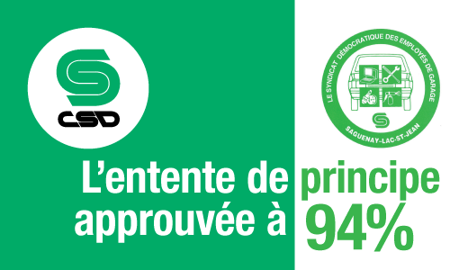 Visuel vert et blanc sur lequel on peut lire L'entente de principe approuvée à 94% ainsi que le logo vert du Syndicat démocratique des employés de garage